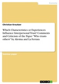 Cover: Which Characteristics or Experiences Influence Interpersonal Trust? Comments and Criticism of the Paper "Who trusts others" by Alesina and La Ferrara - GRIN Verlag