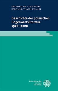 Abbildung von: Geschichte der polnischen Gegenwartsliteratur 1976-2020 - Universitätsverlag Winter