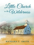 Cover: Little Church in the Wilderness - Richard L. Smith