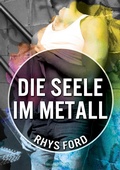 Cover: Die Seele im Metall - Dreamspinner Press
