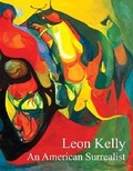 Cover: Leon Kelly - Francis M. Naumann Fine Art, LLC
