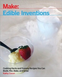 Enlarge image Cover: Edible Inventions - Make Community, LLC