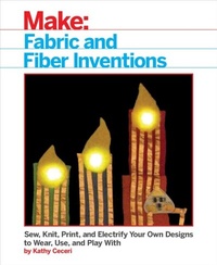 Enlarge image Cover: Fabric and Fiber Inventions - Make Community, LLC