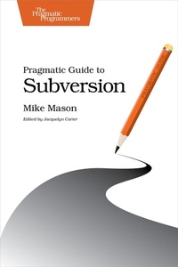 Abbildung von: Pragmatic Guide to Subversion - PRAGMATIC BOOKSHELF