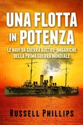 Cover: Una flotta in potenza. Le navi da guerra austro-ungariche della Prima guerra mondiale. - Babelcube Inc.