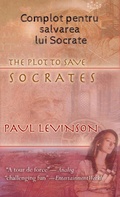 Cover: Complot Pentru Salvarea Lui Socrate - Paul Levinson