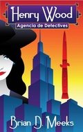 Cover: Agencia De Detectives Henry Wood - Brian D. Meeks