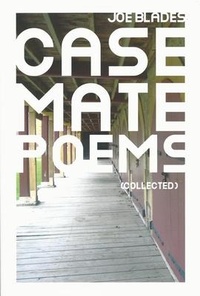 Enlarge image Cover: Casemate Poems (Collected) - Invisible Publishing