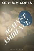 Cover: Against Ambience - Bloomsbury Academic USA