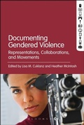 Cover: Documenting Gendered Violence - Bloomsbury Academic USA