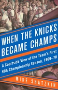 Cover: When the Knicks Became Champs - Diversion Books