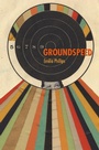 Cover: Groundspeed - University of Akron Press