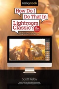 Cover: How Do I Do That In Lightroom Classic? - Rocky Nook