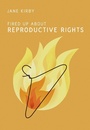 Cover: Fired Up about Reproductive Rights - Between the Lines