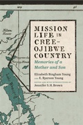 Cover: Mission Life in Cree-Ojibwe Country - AU Press
