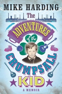 Enlarge image Cover: The Adventures of the Crumpsall Kid - Michael O'Mara Books Ltd