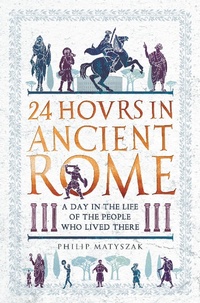 Enlarge image Cover: 24 Hours in Ancient Rome - Michael O'Mara Books Ltd