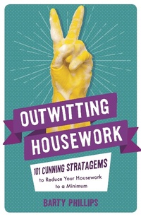 Enlarge image Cover: Outwitting Housework - Michael O'Mara Books Ltd