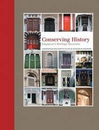 Abbildung von: Conserving History: Singapore's Heritage Museum - Oro Editions