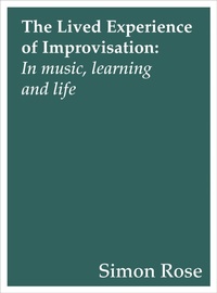 Enlarge image Cover: The Lived Experience of Improvisation - Intellect Books
