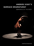 Cover: Andras Visky's Barrack Dramaturgy: Memories of the Body - Intellect Books