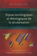 Cover: Enjeux sociologiques et th&eacute;ologiques de la s&eacute;cularisation - Langham Monographs