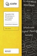 Cover: Towards Vital Wholeness in Theological Education - Langham Global Library