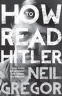 Cover: How To Read Hitler - GRANTA BOOKS
