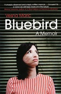 Cover: Bluebird: A Memoir - GRANTA BOOKS