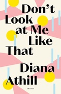 Cover: Don't Look At Me Like That - GRANTA BOOKS