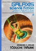 Cover: GALAXIS SCIENCE FICTION, Band 2: T&Ouml;DLICHE TR&Auml;UME - BookRix