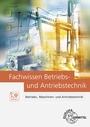 Cover: Fachwissen Betriebs- und Antriebstechnik - Europa-Lehrmittel