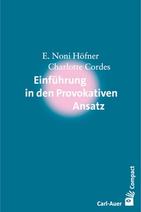 Abbildung von: Einführung in den Provokativen Ansatz - Carl-Auer Verlag