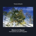 Cover: B&auml;ume im Wasser - Seilnacht Verlag & Atelier