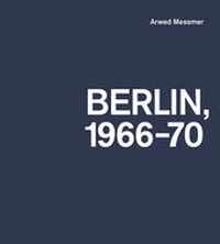 Abbildung von: Berlin 1966-70 - Hartmann Projects Verlag