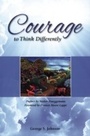 Cover: Courage to Think Differently - George Johnson
