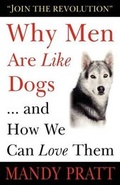 Cover: Why Men Are Like Dogs ... and How We Can Love Them - Super Star Publishing