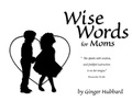 Cover: Wise Words for Moms - Shepherd Press