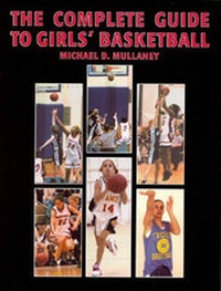 Abbildung von: The Complete Guide to Girls' Basketball - MICHAEL D MULLANEY