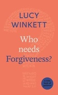 Cover: Who Needs Forgiveness? - SPCK Publishing