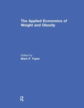 Cover: The Applied Economics of Weight and Obesity - Routledge