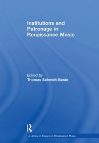 Enlarge image Cover: Institutions and Patronage in Renaissance Music - Routledge