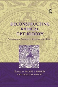 Enlarge image Cover: Deconstructing Radical Orthodoxy - Routledge