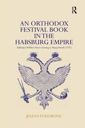 Cover: An Orthodox Festival Book in the Habsburg Empire - Routledge