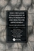 Cover: Video-Reflexive Ethnography in Health Research and Healthcare Improvement - CRC Press