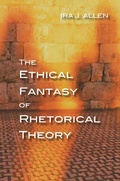 Cover: The Ethical Fantasy of Rhetorical Theory - David & Charles