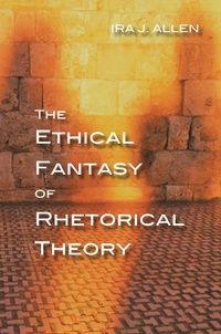 Abbildung von: The Ethical Fantasy of Rhetorical Theory - LAPA Publishers