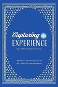 Cover: Capturing the Experience My Child's First Year in College - Pinecrest Street Company, Inc.