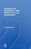 Cover: Creating and Managing a CRM Platform for your Organisation - CRC Press