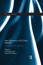 Cover: New Dynamics in US-China Relations - Routledge